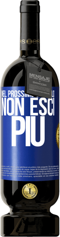 49,95 € Spedizione Gratuita | Vino rosso Edizione Premium MBS® Riserva Nel prossimo capitolo, non esci più Etichetta Blu. Etichetta personalizzabile Riserva 12 Mesi Raccogliere 2015 Tempranillo