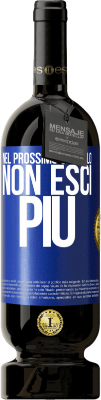 49,95 € Spedizione Gratuita | Vino rosso Edizione Premium MBS® Riserva Nel prossimo capitolo, non esci più Etichetta Blu. Etichetta personalizzabile Riserva 12 Mesi Raccogliere 2016 Tempranillo
