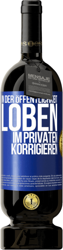 49,95 € Kostenloser Versand | Rotwein Premium Ausgabe MBS® Reserve In der Öffentlichkeit loben, im Privaten korrigieren Blaue Markierung. Anpassbares Etikett Reserve 12 Monate Ernte 2015 Tempranillo