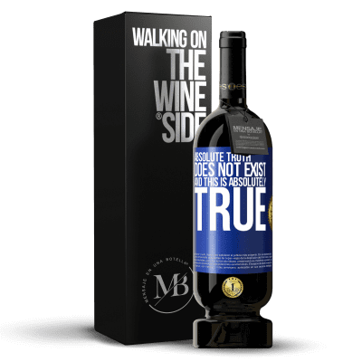 «Absolute truth does not exist ... and this is absolutely true» Premium Edition MBS® Reserve
