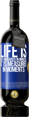 49,95 € Free Shipping | Red Wine Premium Edition MBS® Reserve Life is not measured in minutes, it is measured in moments Blue Label. Customizable label Reserve 12 Months Harvest 2016 Tempranillo