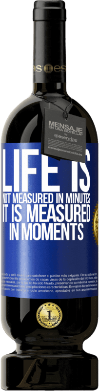 49,95 € 免费送货 | 红酒 高级版 MBS® 预订 寿命不是以分钟为单位，而是以瞬间为单位 蓝色标签. 可自定义的标签 预订 12 个月 收成 2016 Tempranillo
