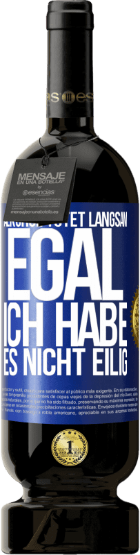 49,95 € Kostenloser Versand | Rotwein Premium Ausgabe MBS® Reserve Alkohol tötet langsam. Egal, ich habe es nicht eilig Blaue Markierung. Anpassbares Etikett Reserve 12 Monate Ernte 2015 Tempranillo
