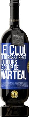 49,95 € Envoi gratuit | Vin rouge Édition Premium MBS® Réserve Le clou qui dépasse reçoit toujours le coup de marteau Étiquette Bleue. Étiquette personnalisable Réserve 12 Mois Récolte 2014 Tempranillo