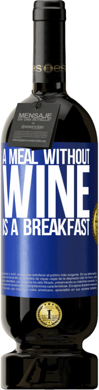 49,95 € 免费送货 | 红酒 高级版 MBS® 预订 不带酒的一顿早餐 蓝色标签. 可自定义的标签 预订 12 个月 收成 2014 Tempranillo