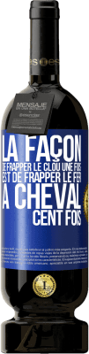 49,95 € Envoi gratuit | Vin rouge Édition Premium MBS® Réserve La façon de frapper le clou une fois est de frapper le fer à cheval cent fois Étiquette Bleue. Étiquette personnalisable Réserve 12 Mois Récolte 2015 Tempranillo