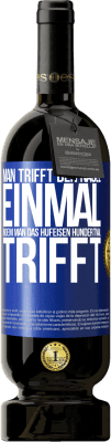 49,95 € Kostenloser Versand | Rotwein Premium Ausgabe MBS® Reserve Man trifft den Nagel einmal, indem man das Hufeisen hundertmal trifft Blaue Markierung. Anpassbares Etikett Reserve 12 Monate Ernte 2016 Tempranillo