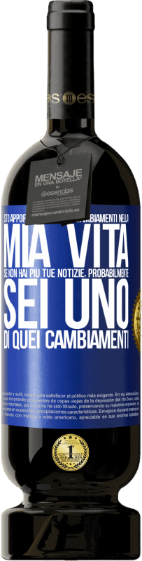 49,95 € Spedizione Gratuita | Vino rosso Edizione Premium MBS® Riserva Sto apportando alcuni cambiamenti nella mia vita. Se non hai più tue notizie, probabilmente sei uno di quei cambiamenti Etichetta Blu. Etichetta personalizzabile Riserva 12 Mesi Raccogliere 2015 Tempranillo