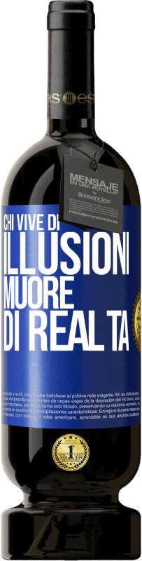 49,95 € Spedizione Gratuita | Vino rosso Edizione Premium MBS® Riserva Chi vive di illusioni muore di realtà Etichetta Blu. Etichetta personalizzabile Riserva 12 Mesi Raccogliere 2015 Tempranillo