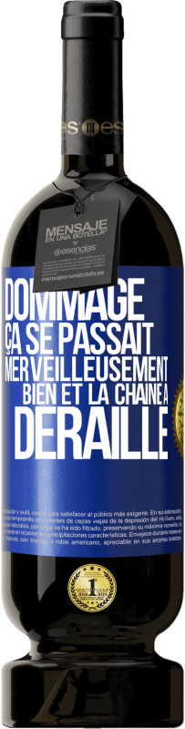 49,95 € Envoi gratuit | Vin rouge Édition Premium MBS® Réserve Dommage. Ça se passait merveilleusement bien et la chaîne a déraillé Étiquette Bleue. Étiquette personnalisable Réserve 12 Mois Récolte 2015 Tempranillo