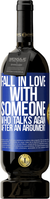 49,95 € Free Shipping | Red Wine Premium Edition MBS® Reserve Fall in love with someone who talks again after an argument Blue Label. Customizable label Reserve 12 Months Harvest 2014 Tempranillo