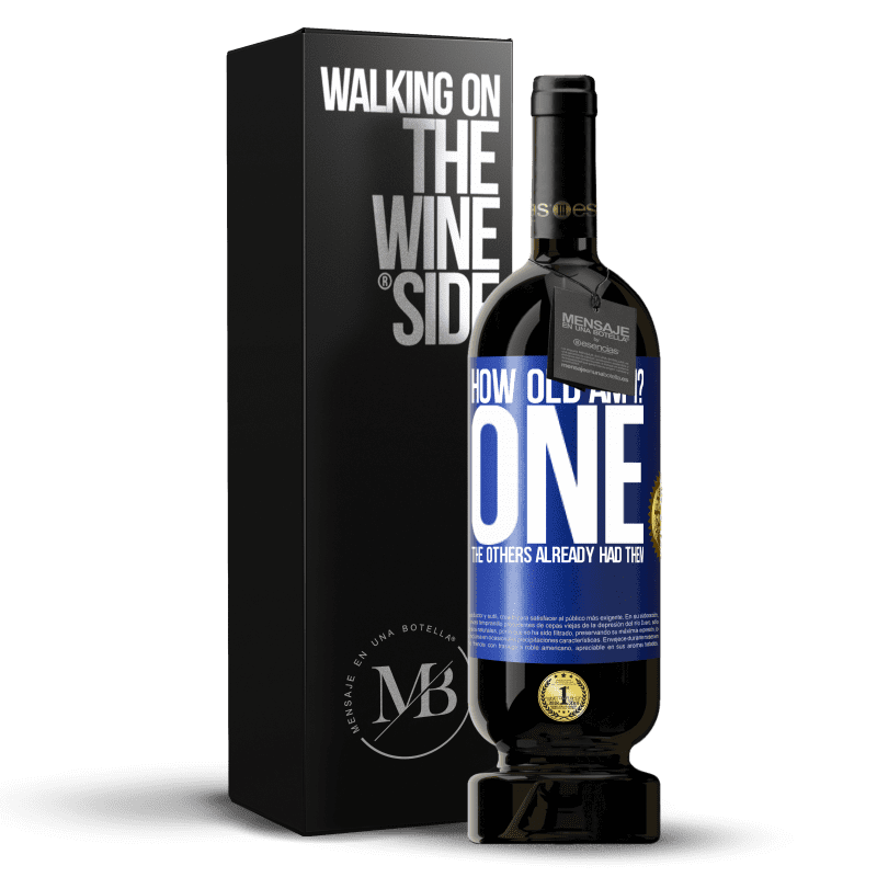 49,95 € Free Shipping | Red Wine Premium Edition MBS® Reserve How old am I? ONE. The others already had them Blue Label. Customizable label Reserve 12 Months Harvest 2013 Tempranillo