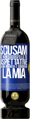 49,95 € Spedizione Gratuita | Vino rosso Edizione Premium MBS® Riserva Scusami se non soddisfo le tue aspettative. La mia priorità è soddisfare la mia Etichetta Blu. Etichetta personalizzabile Riserva 12 Mesi Raccogliere 2015 Tempranillo