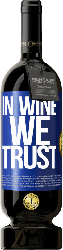 49,95 € Spedizione Gratuita | Vino rosso Edizione Premium MBS® Riserva in wine we trust Etichetta Blu. Etichetta personalizzabile Riserva 12 Mesi Raccogliere 2014 Tempranillo
