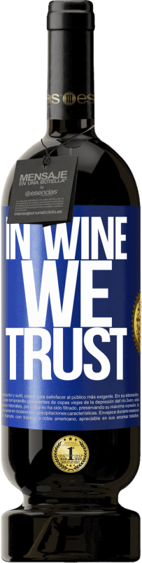 49,95 € Envio grátis | Vinho tinto Edição Premium MBS® Reserva in wine we trust Etiqueta Azul. Etiqueta personalizável Reserva 12 Meses Colheita 2014 Tempranillo