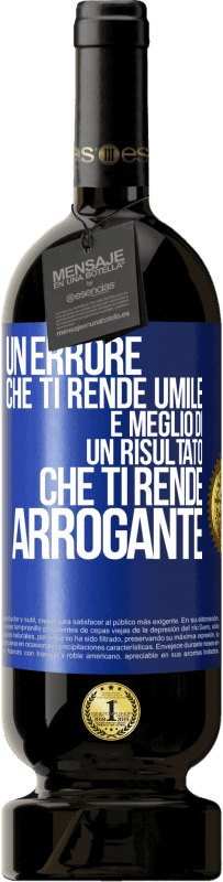 49,95 € Spedizione Gratuita | Vino rosso Edizione Premium MBS® Riserva Un errore che ti rende umile è meglio di un risultato che ti rende arrogante Etichetta Blu. Etichetta personalizzabile Riserva 12 Mesi Raccogliere 2015 Tempranillo