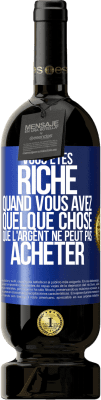 49,95 € Envoi gratuit | Vin rouge Édition Premium MBS® Réserve Vous êtes riche quand vous avez quelque chose que l'argent ne peut pas acheter Étiquette Bleue. Étiquette personnalisable Réserve 12 Mois Récolte 2014 Tempranillo