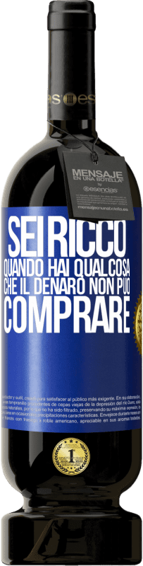 49,95 € Spedizione Gratuita | Vino rosso Edizione Premium MBS® Riserva Sei ricco quando hai qualcosa che il denaro non può comprare Etichetta Blu. Etichetta personalizzabile Riserva 12 Mesi Raccogliere 2015 Tempranillo