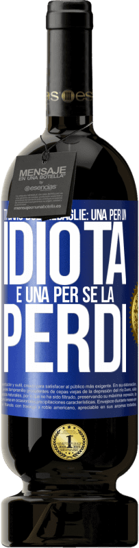 49,95 € Spedizione Gratuita | Vino rosso Edizione Premium MBS® Riserva Ti darò due medaglie: una per un idiota e una per se la perdi Etichetta Blu. Etichetta personalizzabile Riserva 12 Mesi Raccogliere 2015 Tempranillo