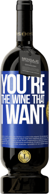 49,95 € Envío gratis | Vino Tinto Edición Premium MBS® Reserva You're the wine that I want Etiqueta Azul. Etiqueta personalizable Reserva 12 Meses Cosecha 2016 Tempranillo