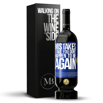 «Mistakes I take you don't happen to me again» Premium Edition MBS® Reserve