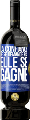 49,95 € Envoi gratuit | Vin rouge Édition Premium MBS® Réserve La confiance ne se demande pas, elle se gagne Étiquette Bleue. Étiquette personnalisable Réserve 12 Mois Récolte 2014 Tempranillo