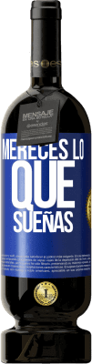 49,95 € Envío gratis | Vino Tinto Edición Premium MBS® Reserva Mereces lo que sueñas Etiqueta Azul. Etiqueta personalizable Reserva 12 Meses Cosecha 2014 Tempranillo