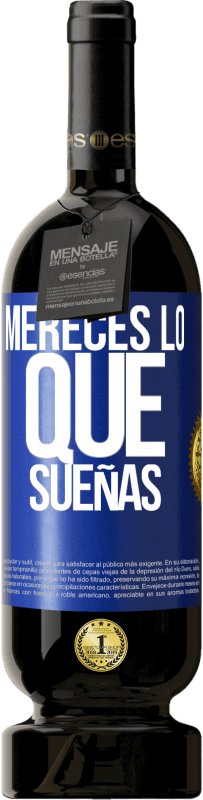 49,95 € Envío gratis | Vino Tinto Edición Premium MBS® Reserva Mereces lo que sueñas Etiqueta Azul. Etiqueta personalizable Reserva 12 Meses Cosecha 2015 Tempranillo