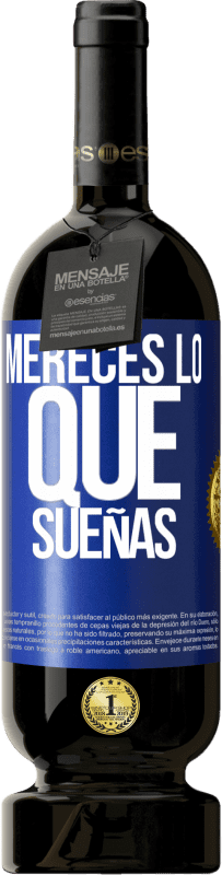 49,95 € Envío gratis | Vino Tinto Edición Premium MBS® Reserva Mereces lo que sueñas Etiqueta Azul. Etiqueta personalizable Reserva 12 Meses Cosecha 2016 Tempranillo