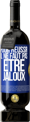 49,95 € Envoi gratuit | Vin rouge Édition Premium MBS® Réserve Pour réussir il ne faut pas être jaloux Étiquette Bleue. Étiquette personnalisable Réserve 12 Mois Récolte 2016 Tempranillo