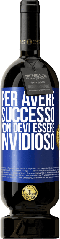 49,95 € Spedizione Gratuita | Vino rosso Edizione Premium MBS® Riserva Per avere successo non devi essere invidioso Etichetta Blu. Etichetta personalizzabile Riserva 12 Mesi Raccogliere 2016 Tempranillo