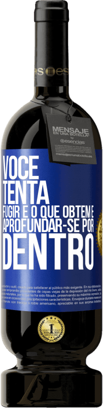 49,95 € Envio grátis | Vinho tinto Edição Premium MBS® Reserva Você tenta fugir e o que obtém é aprofundar-se por dentro Etiqueta Azul. Etiqueta personalizável Reserva 12 Meses Colheita 2015 Tempranillo