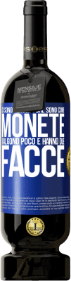 49,95 € Spedizione Gratuita | Vino rosso Edizione Premium MBS® Riserva Ci sono persone che sono come monete. Valgono poco e hanno due facce Etichetta Blu. Etichetta personalizzabile Riserva 12 Mesi Raccogliere 2016 Tempranillo