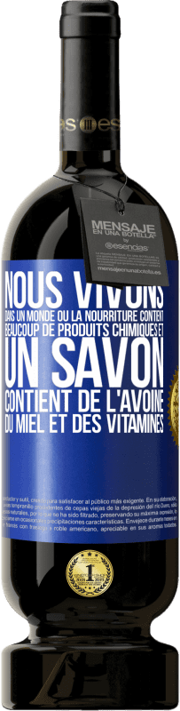 49,95 € Envoi gratuit | Vin rouge Édition Premium MBS® Réserve Nous vivons dans un monde où la nourriture contient beaucoup de produits chimiques et un savon contient de l'avoine, du miel et Étiquette Bleue. Étiquette personnalisable Réserve 12 Mois Récolte 2015 Tempranillo