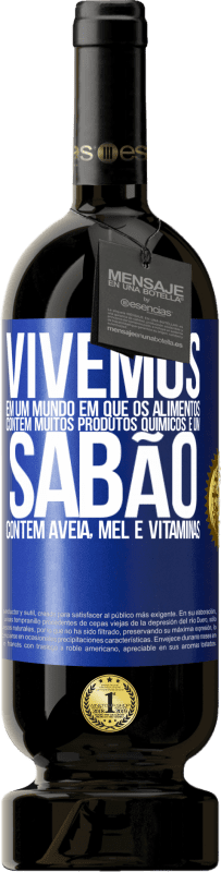 49,95 € Envio grátis | Vinho tinto Edição Premium MBS® Reserva Vivemos em um mundo em que os alimentos contêm muitos produtos químicos e um sabão contém aveia, mel e vitaminas Etiqueta Azul. Etiqueta personalizável Reserva 12 Meses Colheita 2015 Tempranillo