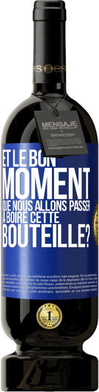 49,95 € Envoi gratuit | Vin rouge Édition Premium MBS® Réserve et le bon moment que nous allons passer à boire cette bouteille? Étiquette Bleue. Étiquette personnalisable Réserve 12 Mois Récolte 2016 Tempranillo