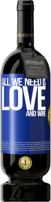 49,95 € 免费送货 | 红酒 高级版 MBS® 预订 All we need is love and wine 蓝色标签. 可自定义的标签 预订 12 个月 收成 2015 Tempranillo