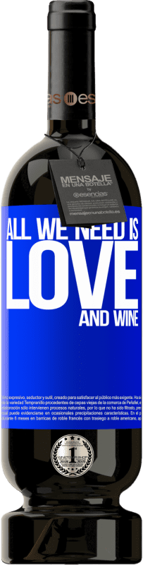49,95 € Envoi gratuit | Vin rouge Édition Premium MBS® Réserve All we need is love and wine Étiquette Bleue. Étiquette personnalisable Réserve 12 Mois Récolte 2014 Tempranillo