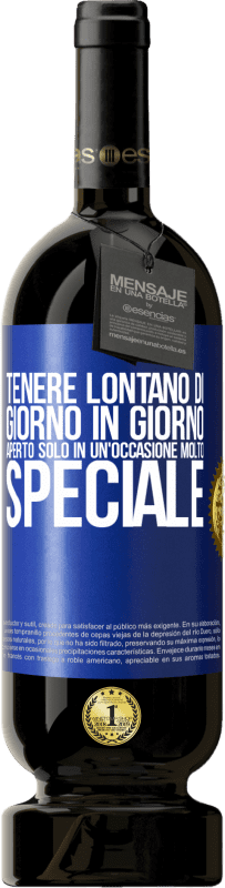 49,95 € Spedizione Gratuita | Vino rosso Edizione Premium MBS® Riserva Tenere lontano di giorno in giorno. Aperto solo in un'occasione molto speciale Etichetta Blu. Etichetta personalizzabile Riserva 12 Mesi Raccogliere 2015 Tempranillo