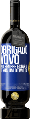 49,95 € Envio grátis | Vinho tinto Edição Premium MBS® Reserva Obrigado vovô, por sempre estar lá. Tenha um ótimo dia Etiqueta Azul. Etiqueta personalizável Reserva 12 Meses Colheita 2014 Tempranillo