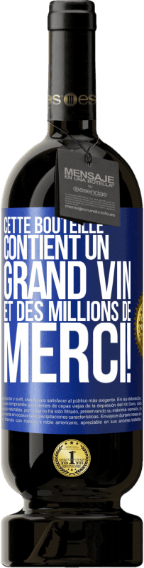 49,95 € Envoi gratuit | Vin rouge Édition Premium MBS® Réserve Cette bouteille contient un grand vin et des millions de MERCI! Étiquette Bleue. Étiquette personnalisable Réserve 12 Mois Récolte 2015 Tempranillo