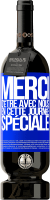 49,95 € Envoi gratuit | Vin rouge Édition Premium MBS® Réserve Merci d'être avec nous en cette journée spéciale Étiquette Bleue. Étiquette personnalisable Réserve 12 Mois Récolte 2015 Tempranillo