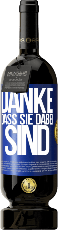 49,95 € Kostenloser Versand | Rotwein Premium Ausgabe MBS® Reserve Danke, dass Sie dabei sind Blaue Markierung. Anpassbares Etikett Reserve 12 Monate Ernte 2015 Tempranillo