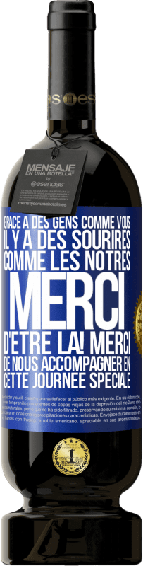 49,95 € Envoi gratuit | Vin rouge Édition Premium MBS® Réserve Grâce à des gens comme vous il y a des sourires comme les nôtres. Merci d'être là! Merci de nous accompagner en cette journée sp Étiquette Bleue. Étiquette personnalisable Réserve 12 Mois Récolte 2015 Tempranillo