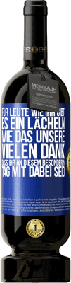 49,95 € Kostenloser Versand | Rotwein Premium Ausgabe MBS® Reserve Für Leute wie ihr gibt es ein Lächeln wie das unsere. Vielen Dank, dass ihr an diesem besonderen Tag mit dabei seid Blaue Markierung. Anpassbares Etikett Reserve 12 Monate Ernte 2015 Tempranillo