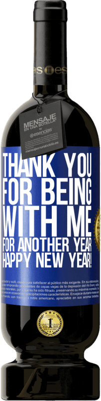 49,95 € 免费送货 | 红酒 高级版 MBS® 预订 感谢您与我再呆一年。新年快乐！ 蓝色标签. 可自定义的标签 预订 12 个月 收成 2016 Tempranillo