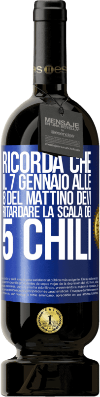 49,95 € Spedizione Gratuita | Vino rosso Edizione Premium MBS® Riserva Ricorda che il 7 gennaio alle 8 del mattino devi ritardare la scala dei 5 chili Etichetta Blu. Etichetta personalizzabile Riserva 12 Mesi Raccogliere 2016 Tempranillo
