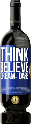 49,95 € Free Shipping | Red Wine Premium Edition MBS® Reserve Think believe dream dare Blue Label. Customizable label Reserve 12 Months Harvest 2015 Tempranillo