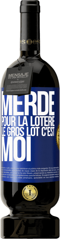 49,95 € Envoi gratuit | Vin rouge Édition Premium MBS® Réserve Merde pour la loterie. Le gros lot c'est moi Étiquette Bleue. Étiquette personnalisable Réserve 12 Mois Récolte 2016 Tempranillo