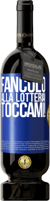 49,95 € Spedizione Gratuita | Vino rosso Edizione Premium MBS® Riserva Fanculo alla lotteria! Toccami! Etichetta Blu. Etichetta personalizzabile Riserva 12 Mesi Raccogliere 2014 Tempranillo